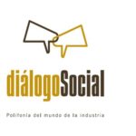 Diálogo Social – Polifonía del mundo de la industria