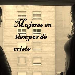 Mujeres en tiempos de crisis Mujeres en tiempos de crisis