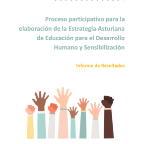 Proceso participativo para la elaboración de la Estrategia Asturiana de Educación para el Desarrollo Humano y la Ciudadanía Global