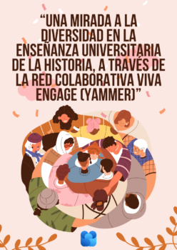 Proyecto en curso: Una mirada a la diversidad en la enseñanza universitaria de la Historia, a través de la red colaborativa Viva Engage (Yammer)