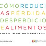 La Alianza contra el Hambre y la Malnutrición presenta una Guía para reducir el desperdicio de alimentos. Coordinado por Amparo Novo